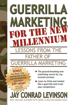 Paperback Guerrilla Marketing for the New Millennium: Lessons from the Father of Guerrilla Marketing Book