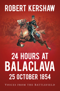 Paperback 24 Hours at Balaclava: Voices from the Battlefield Book