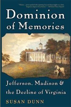 Paperback Dominion of Memories: Jefferson, Madison & the Decline of Virginia Book