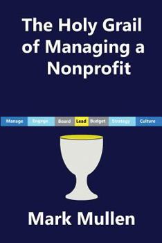 Paperback The Holy Grail of Managing a Nonprofit Book