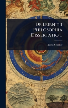 De Leibnitii Philosophia Dissertatio ... (Latin Edition)
