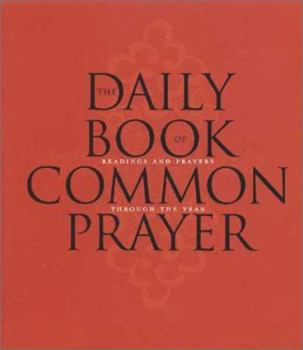 Paperback The Daily Book of Common Prayer: Readings and Prayers Through the Year Book