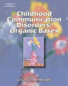 Hardcover Childhood Communication Disorders: Organic Bases Book