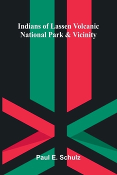 Paperback Indians Of Lassen Volcanic National Park And Vicinity Book