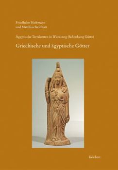 Paperback Agyptische Terrakotten in Wurzburg (Schenkung Gutte): Heft 2: Gotter I. Griechische Und Agyptische Gottheiten [German] Book