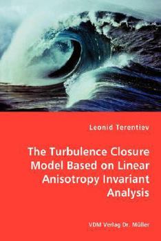 Paperback The Turbulence Closure Model Based on Linear Anisotropy Invariant Analysis Book