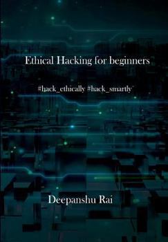 Paperback Ethical Hacking For Beginners: #hack_ethically #hack_smartly Book