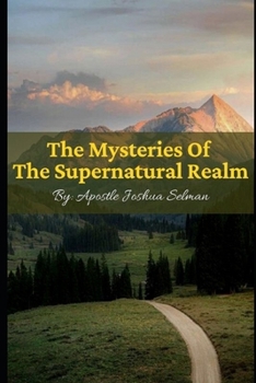 Paperback The Mysteries of the Supernatural Realm: Part 1 Book