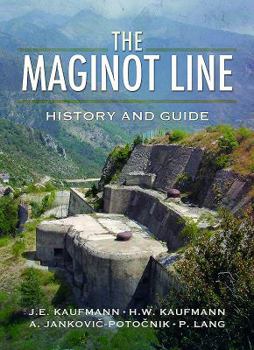 Paperback The Maginot Line: History and Guide Book