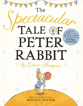 Hardcover The Spectacular Tale of Peter Rabbit [With CD (Audio)] Book