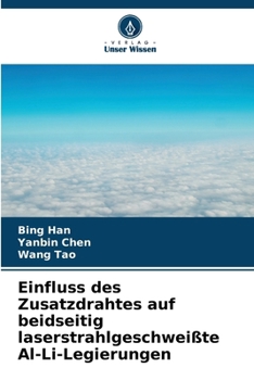 Paperback Einfluss des Zusatzdrahtes auf beidseitig laserstrahlgeschweißte Al-Li-Legierungen [German] Book