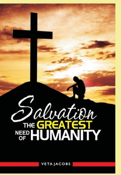 Paperback Salvation: The Greatest Need Of Humanity Book