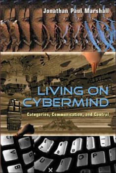 Living on Cybermind: Categories, Communication, and Control (New Literacies and Digital Epistemologies)