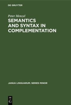 Hardcover Semantics and Syntax in Complementation Book