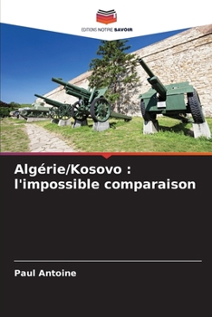 Paperback Algérie/Kosovo: l'impossible comparaison [French] Book