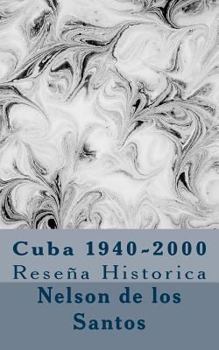 Paperback Cuba 1940-2000: Rese?a Historica [Spanish] Book