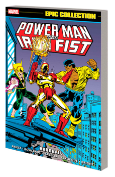 Power Man & Iron Fist Epic Collection Vol. 4: Hardball - Book  of the Marvel Epic Collection
