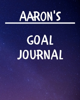 Paperback Aaron's Goal Journal: 2020 New Year Planner Goal Journal Gift for Aaron / Notebook / Diary / Unique Greeting Card Alternative Book