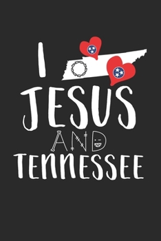 Paperback I Love Jesus and Tennessee: Heart Christian TN Journal - 100 Page Blank Lined Notebook - 6x9 - Nashville - Tennessee - Southern Living Gift - Book