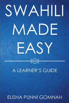 Paperback Swahili Made Easy: A Learner's Guide Book