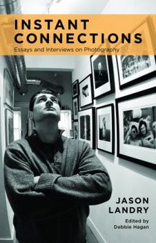 Paperback Instant Connections: Essays and Interviews on Photography Book