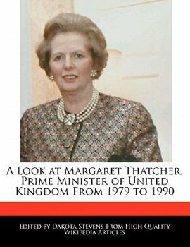 A Look at Margaret Thatcher, Prime Minister of United Kingdom from 1979 To 1990