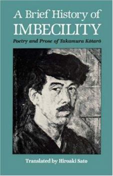 Paperback A Brief History of Imbecility: Poetry and Prose of Takamura Kotaro Book