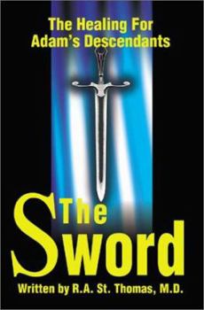 Paperback The Sword: The Healing for Adams' Descendants Book