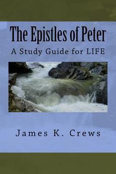 Paperback The Epistles of Peter: A Study Guide for LIFE Book