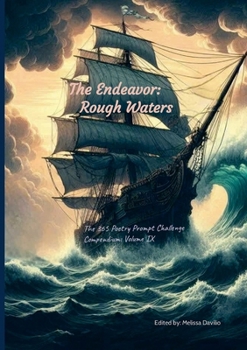 Paperback The Endeavor: Rough Waters: The 365 Poetry Prompt Challenge Compendium Volume IX Book