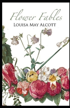 Flower Fables Illustrated