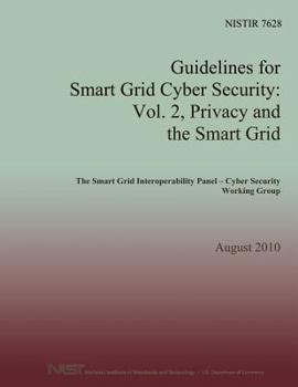 Guidelines for Smart Grid Cyber Security: Vol. 2, Privacy and the Smart Grid
