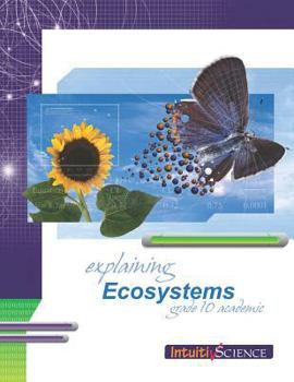 Paperback Explaining Ecosystems: Student Exercises and Teacher Guide for Grade Ten Academic Science Book