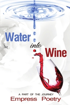 Paperback Water Into Wine; A Part of the Journey Book