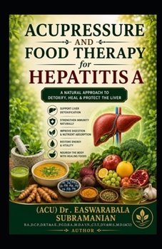 Paperback Acupressure and Food Therapy for Hepatitis A: Hepatitis A Book
