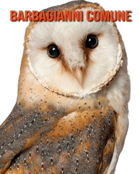 Paperback Barbagianni comune: Fantastici fatti e immagini [Italian] Book