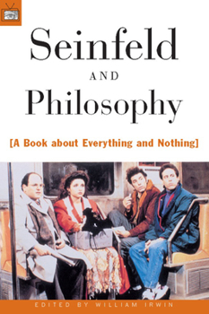Paperback Seinfeld and Philosophy: A Book about Everything and Nothing Book