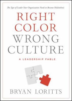 Paperback Right Color, Wrong Culture: The Type of Leader Your Organization Needs to Become Multiethnic Book