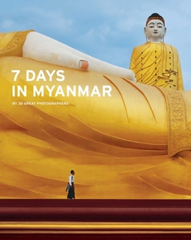 Hardcover 7 Days in Myanmar: A Portrait of Burma Book