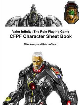 Paperback Valor Infinity: The Role-Playing Game Cfpf Character Sheet Book