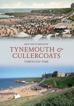 Paperback Tynemouth & Cullercoats Through Time Book