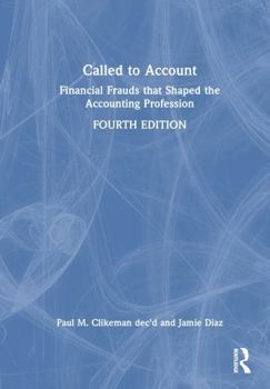 Hardcover Called to Account: Financial Frauds That Shaped the Accounting Profession Book