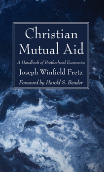 Paperback Christian Mutual Aid: A Handbook of Brotherhood Economics Book