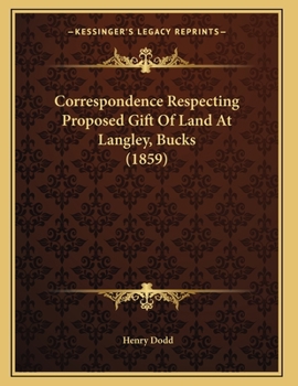 Correspondence Respecting Proposed Gift Of Land At Langley, Bucks