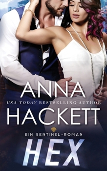 Hex: Ein Sentinel-Roman (Sentinel Security) (German Edition)