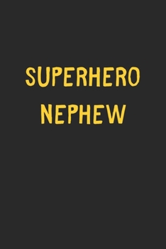 Superhero Nephew: Lined Journal, 120 Pages, 6 x 9, Funny Nephew Gift Idea, Black Matte Finish (Superhero Nephew Journal)