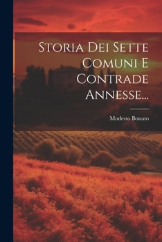 Paperback Storia Dei Sette Comuni E Contrade Annesse... [Italian] Book