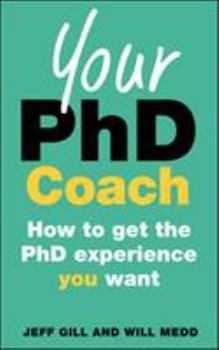 Paperback Your PhD Coach: How to Get the PhD Experience You Want Book