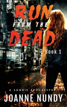 Run from the Dead: Book 1 - Book #1 of the Run from the Dead