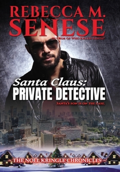 Santa Claus: Private Detective (The Noel Kringle Chronicles)